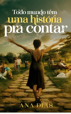 Todo mundo tem uma história pra contar
