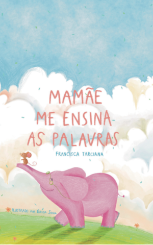 Mamãe me ensina as palavras