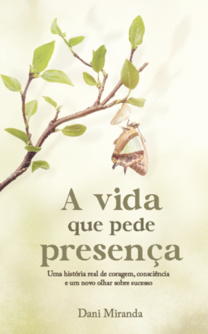 A vida que pede presença